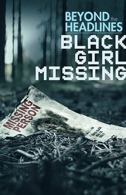 Beyond the Headlines: Black Girl Missing