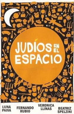 Judíos en el espacio (o por que es diferente esta noche a las demás noches)