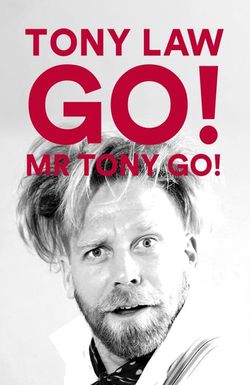 Tony Law: Go! Mr Tony Go!