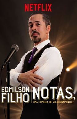 Edmilson Filho: Notas, uma Comédia de Relacionamentos
