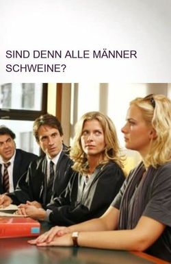 Sind denn alle Männer Schweine?