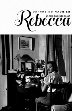 Daphné du Maurier: sur les traces de Rebecca