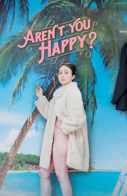 Aren't You Happy?