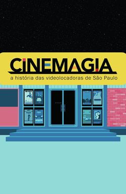 CineMagia: A História das Videolocadoras de São Paulo
