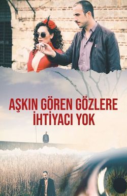 Askin Gören Gözlere Ihtiyaci yok
