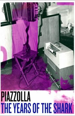 Piazzolla, the Years of the Shark