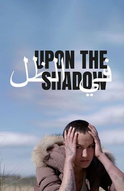 Upon the Shadow