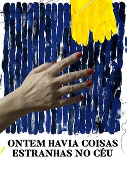 Yesterday There Were Strange Things in the Sky