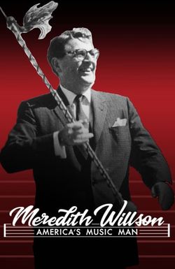 Meredith Willson: America's Music Man