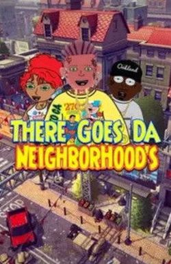 There Goes Da Neighborhood