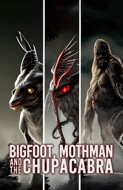 Bigfoot, Mothman and the Chupacabra: The Cryptid Files