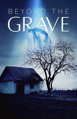 Beyond the Grave
