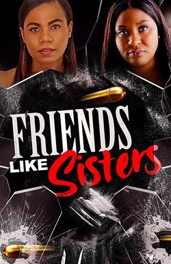 Friends Like Sisters