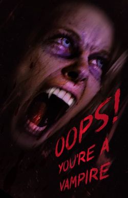 Oops! You're A Vampire