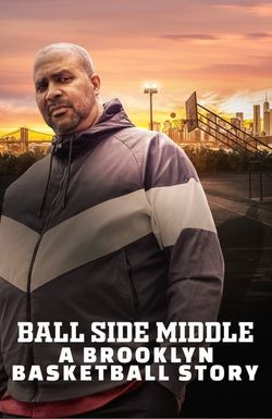 Ball Side Middle: A Brooklyn Basketball Story