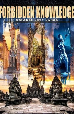 Forbidden Knowledge: Strange Lost Lands