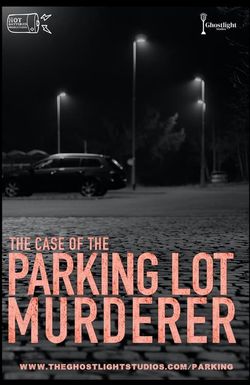 The Case of the Parking Lot Murderer