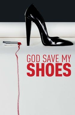 God Save My Shoes