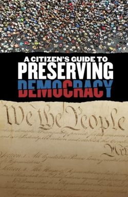 A Citizen's Guide to Preserving Democracy