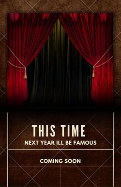 This Time Next Year I'll Be Famous