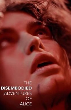 The Disembodied Adventures of Alice