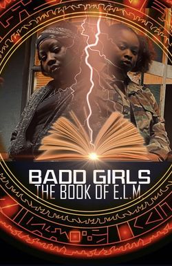 Badd Girls the Book of E.L.M.