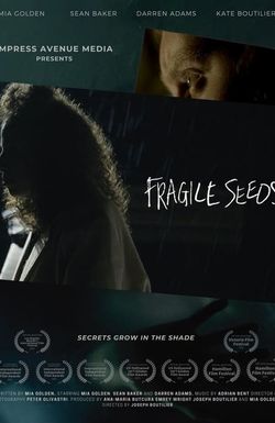 Fragile Seeds