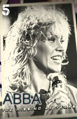 Abba: The Missing 40 Years
