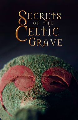Secrets of the Celtic Grave