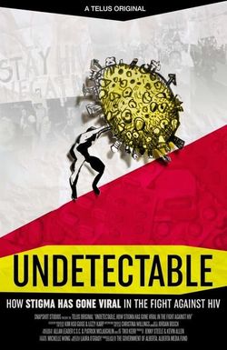 Undetectable: How Stigma Has Gone Viral in the Fight Against HIV
