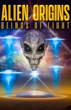 Alien Origins: Beings of Light