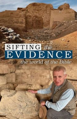 Sifting the Evidence: The World of the Bible