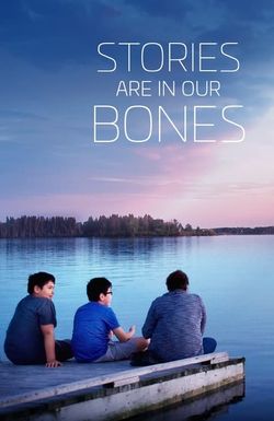 Stories Are in Our Bones