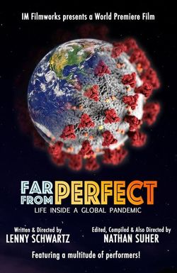 Far from Perfect: Life Inside a Global Pandemic