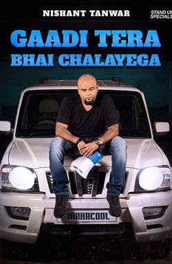 Gaadi Tera Bhai Chalayega by Nishant Tanwar