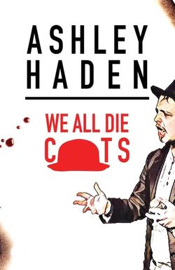 Ashley Haden: We All Die C**ts