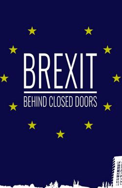 Brexit: Behind Closed Doors