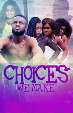 Choices We Make