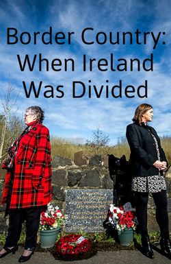 Border Country: When Ireland Was Divided