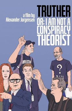 Truther or: I Am Not a Conspiracy Theorist