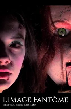 L'image Fantôme - Sur le tournage de Ghostland