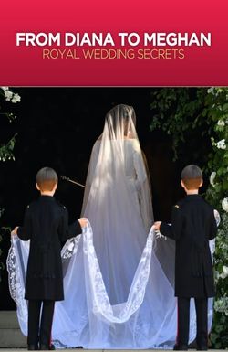 Diana to Meghan: Royal Wedding Secrets