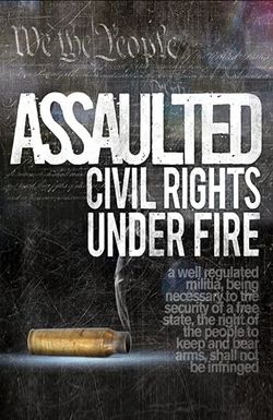 Assaulted: Civil Rights Under Fire