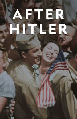 After Hitler: The Untold Story