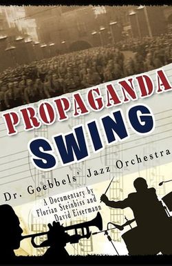 Propaganda Swing: Dr. Goebbels' Jazz Orchestra