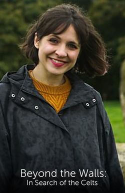 Beyond the Walls: In Search of the Celts