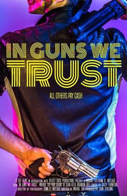 In Guns We Trust