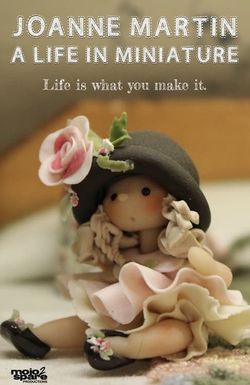 Joanne Martin: A Life in Miniature