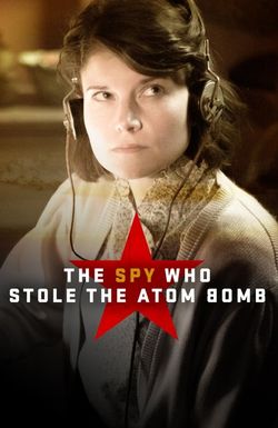 The Spy Who Stole the Atom Bomb