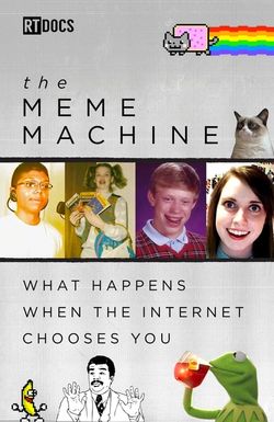 The Meme Machine: What Happens When the Internet Chooses You